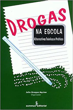 Livro Drogas Na Escola - Alternativas Teoricas e Praticas - Aquino (org.)