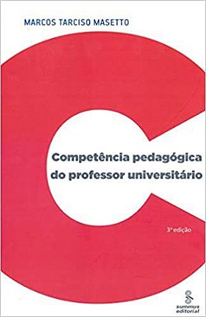 Livro Competencia Pedagogica do Professor Universitario - Col. Educacao - Masetto