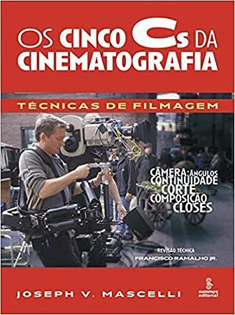 Livro Cinco Cs da Cinematografia, os - Tecnicas de Filmagem - Mascelli