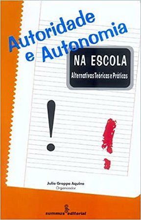Livro Autoridade e Autonomia Na Escola - Aquino