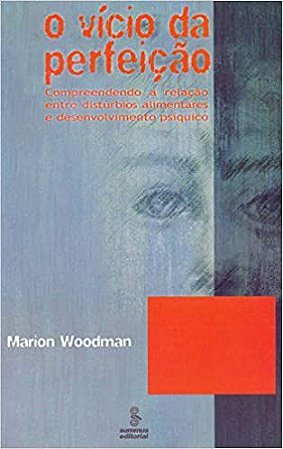 Livro Vício da Perfeição - Woodman - Summus