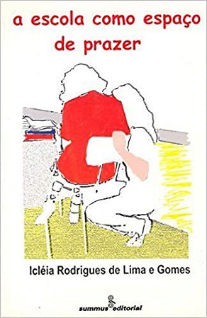 Livro Escola Como Espaco de Prazer - Guedes