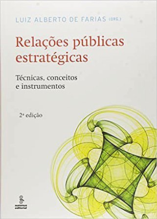 Livro Relacoes Publicas Estrategicas - Tecnicas, Conceitos e Instrumentos - Farias (org.)
