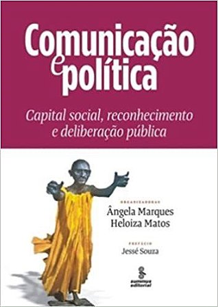 Livro Comunicacao e Politica - Marques/ Matos
