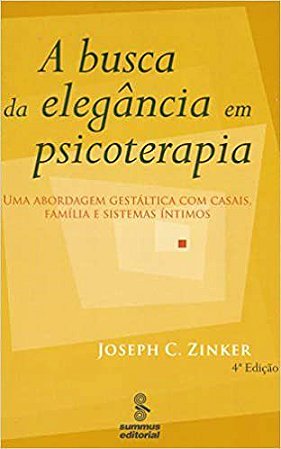 Livro Busca da Elegancia em Psicoterapia, A - Zinker,