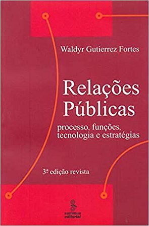 Livro Relacoes Publicas Processo Funcoes Tecnologia e Estrategias - Fortes