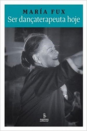 Livro Ser Dancaterapeuta Hoje - Fux