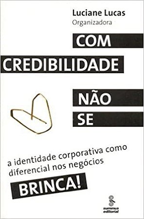 Livro Com Credibilidade Nao se Brinca - Lucas