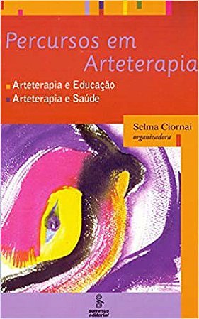 Livro Percursos em Arteterapia - Arteterapia e Educacao - Ciornai