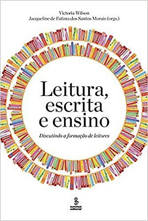 Livro Leitura, Escrita e Ensino - Discutindo a Formacao de Leitores - Wilson/morais