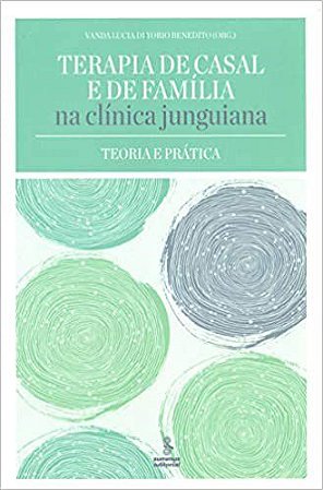 Livro Terapia de Casal e de Familia Na Clinica Junguiana - Teoria e Pratica - Benedito