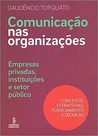 Livro Comunicacao Nas Organizacoes - Empresas Privadas, Instituicoes e Setor Publ - Torquato