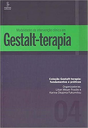 Livro Modalidades de Intervencao Clinica em Gestalt- Terapia 4 - Frazao/fukumitsu