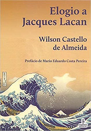 Livro Elogio a Jacques Lacan - Almeida