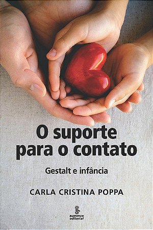 Livro Suporte para o Contato, o - Gestalt e Infancia - Poppa