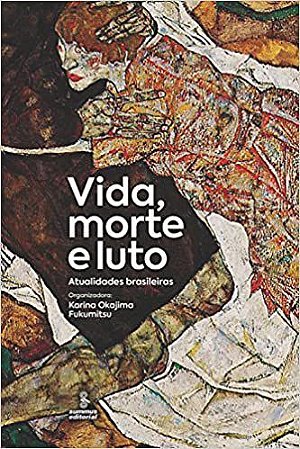 Livro Vida, Morte e Luto - Atualidades Brasileiras - Fukumitsu (org.)