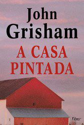 Livro Casa Pintada, A - Grisham
