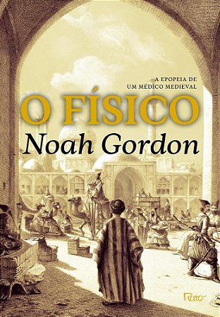 Livro Fisico, O: a Epopeia de Um Medico Medieval - Gordon