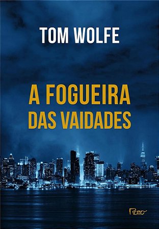 Livro Fogueira das Vaidades, A - Wolfe