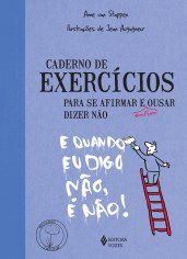 Livro Caderno de Exercicios para se Afirmar e Enfim Ousar Dizer Nao - Col.pratica - Stappen