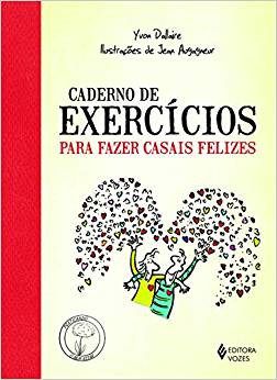 Livro Caderno Exercicios para Fazer Casais Felizes - Dallaire