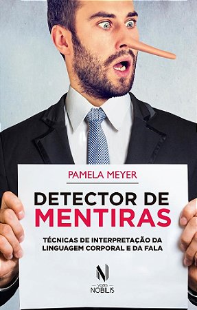 Livro Detector de Mentiras - Tecnicas de Interpretacao da Linguagem Corporal e da - Meyer