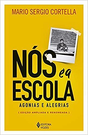 Livro Nos e a Escola   Agonias e Alegrias - Cortella