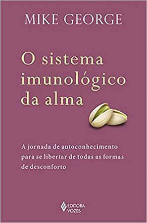 Livro Sistema Imunologico da Alma, o - a Jornada de Autoconhecimento para se Libe - George