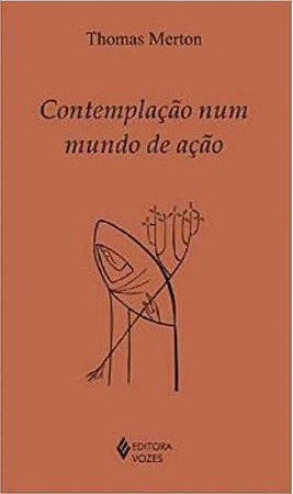 Livro Contemplação Num Mundo de Ação  Merton