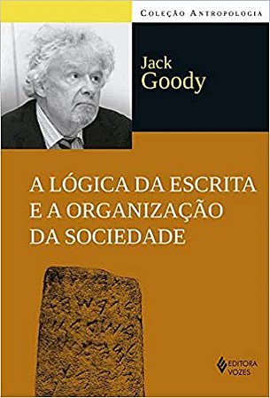 Livro Logica da Escrita e a Organizacao da Sociedade, A - Goody