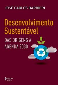 Livro Desenvolvimento Sustentavel - das Origens a Agenda 2030 - Barbieri
