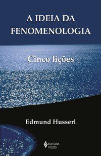 Livro Ideia da Fenomenologia, A: Cinco Licoes - Husserl