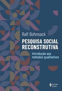 Livro Pesquisa Social Reconstrutiva - Introducao Aos Metodos Qualitativos - Bohnsack