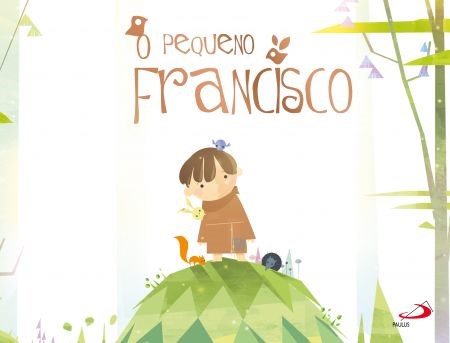 Livro O Pequeno Francisco - Arte Piedosa - Paulus