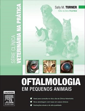 Livro Oftalmologia Na Clinica Veterinaria - Serie Clinica Veterinaria Na Pratica - Turner