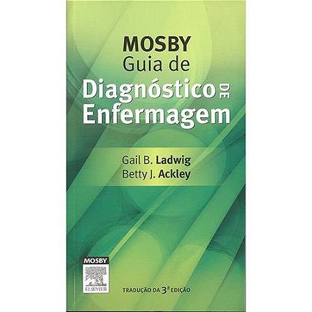Livro Mosby Guia de Diagnóstico de Enfermagem - Ladwing #