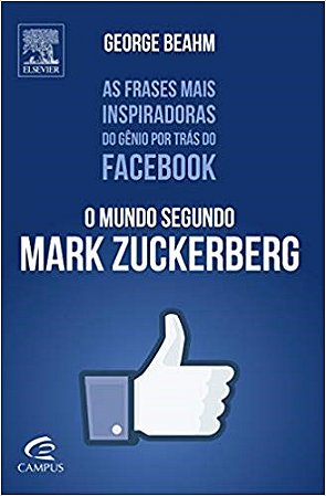 Livro Mundo Segundo Mark Zuckerberg, o - as Frases Mais Inspiradoras do Genio por - Beahm