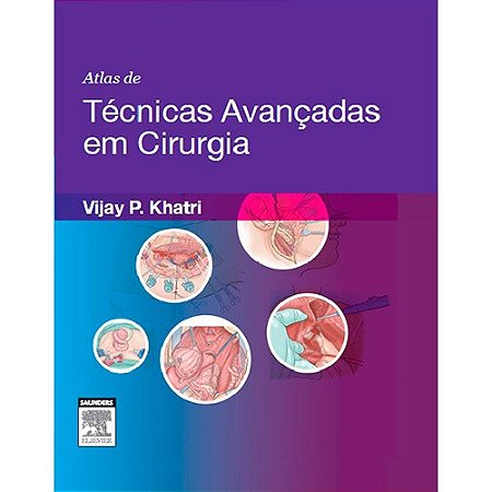 Livro Atlas de Tecnicas Avancadas em Cirurgia - Khatri