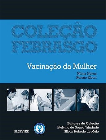 Livro Vacinação da Mulher: Col.febrasgo