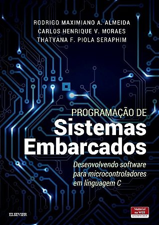 Livro Programacao de Sistemas Embarcados - Desenvolvendo Software para Microcontr - Almeida