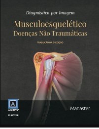 Livro Diagnóstico por Imagem: Musculoesquelético  Manaster