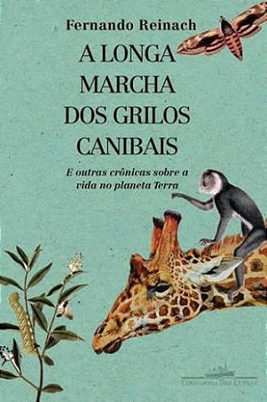 Livro Longa Marcha dos Grilos Canibais, a - e Outras Cronicas sobre a Vida No Pla - Reinach