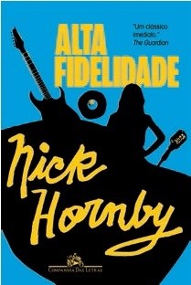 Livro Alta Fidelidade - Hornby - Cia das Letras