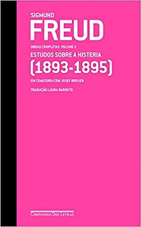 Estudos sobre a Histeria (1893-1895) Obras Completas - Vol. 2 - Freud - Cia das Letras