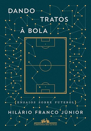 Livro Dando Tratos a Bola - Ensaios sobre Futebol - Franco Junior