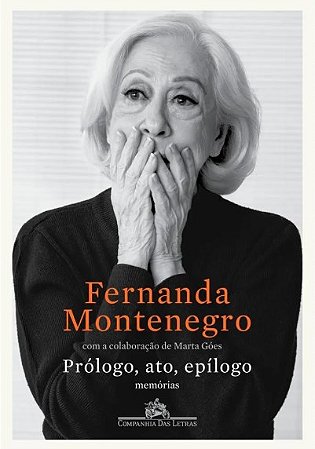Livro Prólogo, Ato, EpÍlogo: Memórias  Fernanda Montenegro