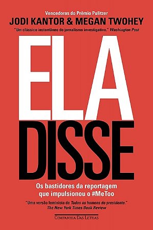 Livro Ela Disse: os Bastidores da Reportagem Que Impulsionou o #metoo - Kantor/twohey