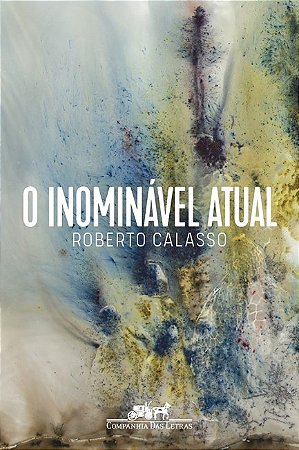 Livro Inominavel Atual, O - Calasso