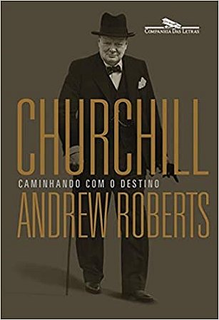 Livro Churchill Caminhando com o Destino  Roberts