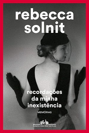 Livro Recordacoes da Minha Inexistencia - Solnit